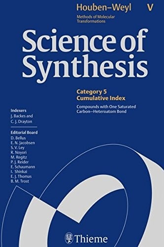 Science of Synthesis Houben-Weyl Methods of Molecular Transformations. Compounds with one saturated carbon-heteroatom bond. Cumulative index. Category 5