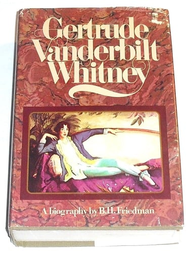 Gertrude Vanderbilt Whitney: A Biography