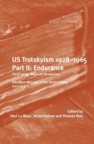US Trotskyism 1928-1965 Endurance : the coming American revolution. Part II