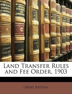 Land Transfer Rules and Fee Order, 1903