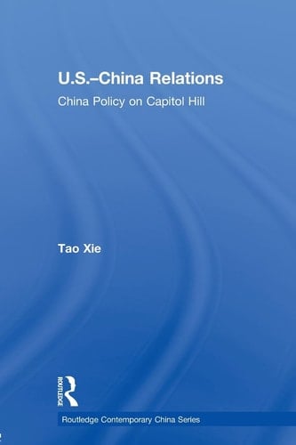 US-China Relations China Policy on Capitol Hill