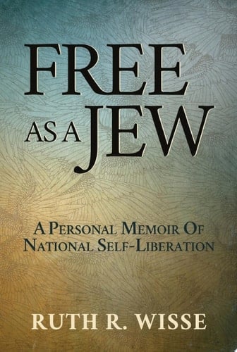 Free as a Jew A Personal Memoir of National Self-Liberation