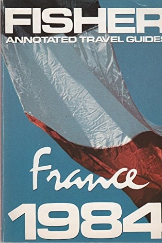 Fisher Annotated Travel Guides France 1984