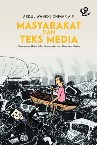 Masyarakat dan Teks Media Membangun Nalar Kritis atas Hegemoni Media