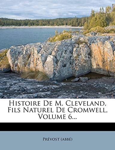 Histoire de M. Cleveland, Fils Naturel de Cromwell, Volume 6... (French Edition)