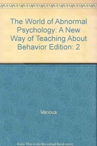 The World of Abnormal Psychology A New Way of Teaching About Behavior