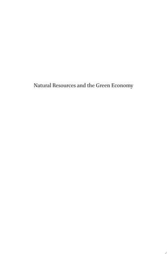 Natural Resources and the Green Economy Redefining the Challenges for People, States and Corporations