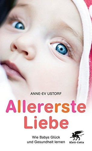 Allererste Liebe wie Babys Glück und Gesundheit lernen