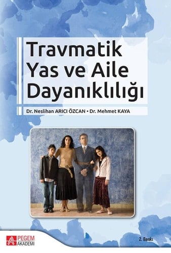 Travmatik Yas ve Aile Dayanıklığı