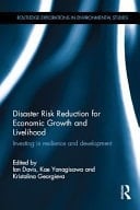 Disaster Risk Reduction for Economic Growth and Livelihood Investing in Resilience and Development