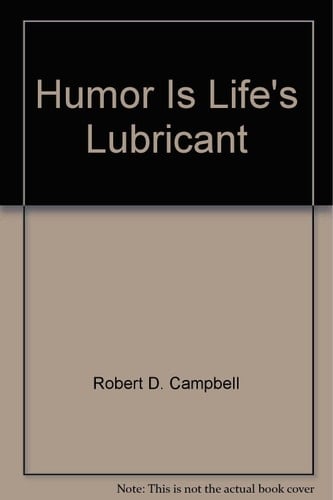 Humor Is Life's Lubricant