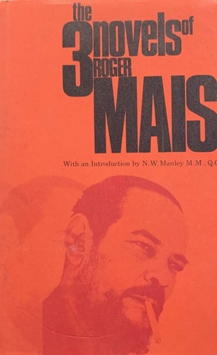 THREE NOVELS OF ROGER MAIS: THE HILLS WERE JOYFUL TOGETHER;