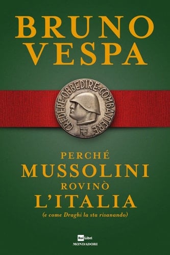 Perché Mussolini rovinò l'Italia (e come Draghi la sta risanando)