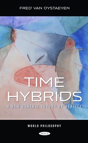 Time Hybrids A New Generic Theory of Reality