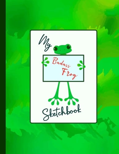 My Badass Frog Sketchbook: Green Water Color Cover Design, Green Frog, 8.5 x 11 Inch, 120 Pages, For Drawing, Doodling, Sketching, Gift for Frog Lovers