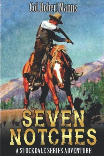 Seven Notches: A Western Adventure Novel (The Stockdales Western Adventure Series)