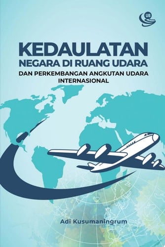 Kedaulatan Negara di Ruang Udara dan Perkembangan Angkutan Udara Internasional