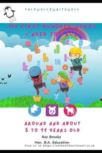 My First Hundred Words I Need to Know!: talkwell2writewell.co.uk