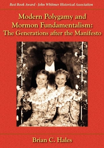 Modern Polygamy and Mormon Fundamentalism The Generations After the Manifesto