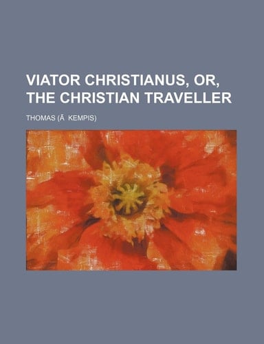 Viator Christianus, Or, the Christian Traveller