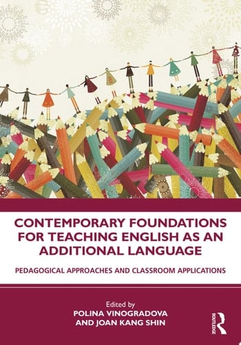 Contemporary Foundations for Teaching English as an Additional Language Pedagogical Approaches and Classroom Applications