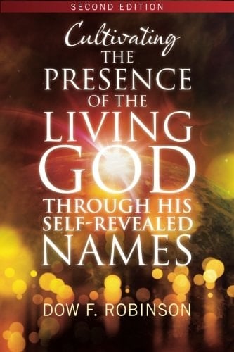 Cultivating the Presence of the Living God Through His Self-Revealed Names