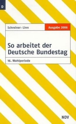 So arbeitet der Deutsche Bundestag Organisation und Arbeitsweise : die Gesetzgebung des Bundes