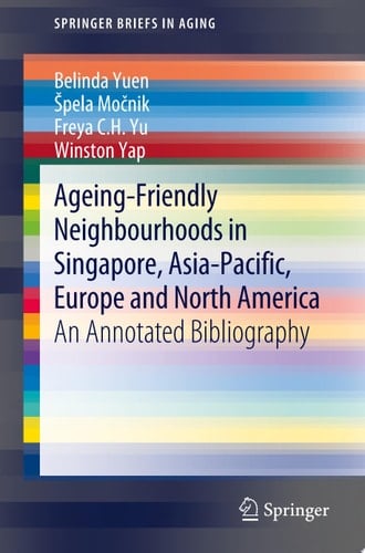 Ageing-Friendly Neighbourhoods in Singapore, Asia-Pacific, Europe and North America