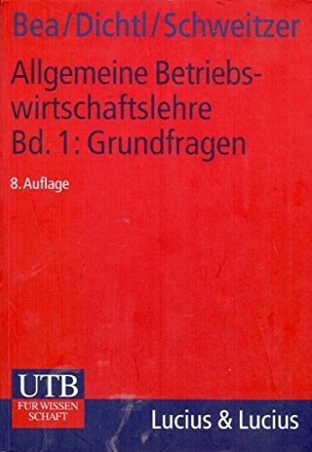 Allgemeine Betriebswirtschaftslehre 1 Bd. 1: Grundfragen