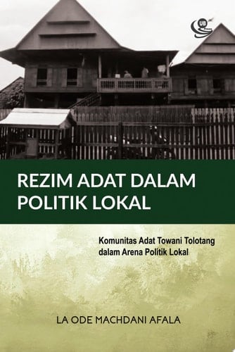 Rezim Adat dalam Politik Lokal Komunitas Adat Towani Tolotang dalam Arena Politik Lokal