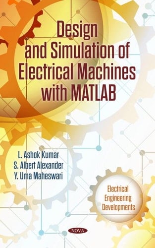 Design and Simulation of Electrical Machines with MATLAB