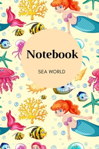 sea world notebook: This notebook contains 120 pages ; size : 6 X 9 Inch Blank and Lined for kids ,school and home