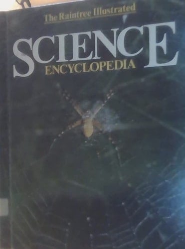 The Raintree Illustrated Science Encyclopedia Volume 1 (Volume 1)