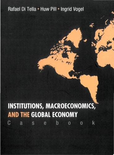 Institutions, Macroeconomics, and the Global Economy (Casebook)