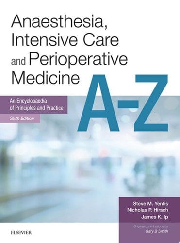 Anaesthesia and Intensive Care A-Z E-Book Anaesthesia and Intensive Care A-Z E-Book