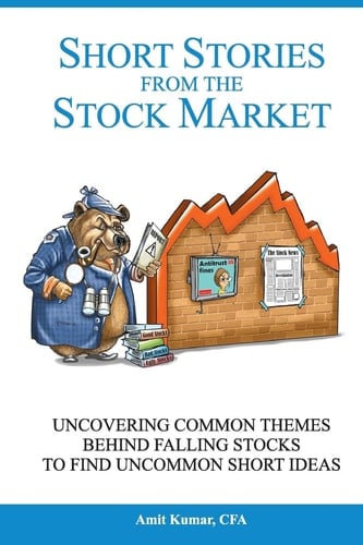 Short Stories from the Stock Market Uncovering Common Themes in Falling Stocks to Find Uncommon Short Ideas