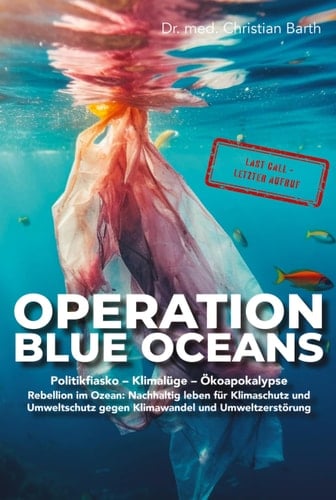 Operation Blue Oceans Politikfiasko-Klimalüge-Ökoapokalypse