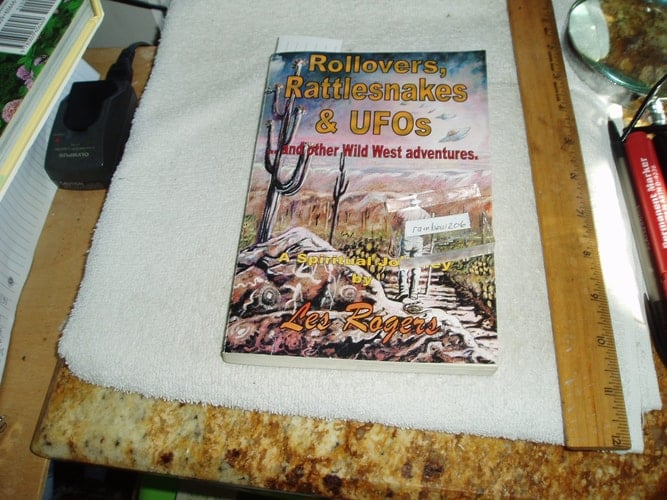 Rollovers, Rattlesnakes and UFOs ... and Other Wild West Adventures