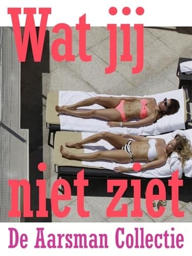 Wat jij niet ziet de Aarsman collectie