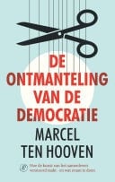 De ontmanteling van de democratie Hoe de kunst van het samenleven verstoord raakt - en wat eraan te doen