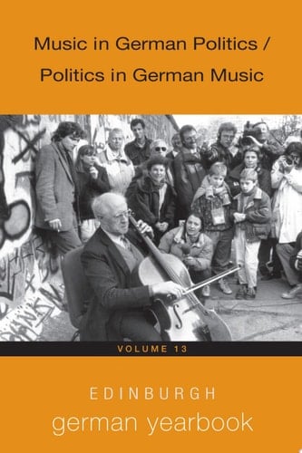 Edinburgh German Yearbook Music in German Politics / Politics in German Music