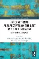 International Perspectives on the Belt and Road Initiative A Bottom-Up Approach
