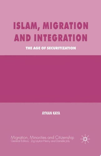 Islam, Migration and Integration The Age of Securitization