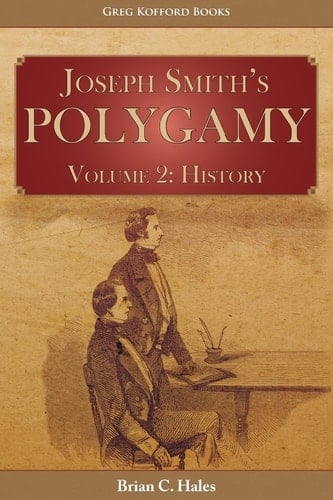 Joseph Smith's Polygamy, Volume 2 History