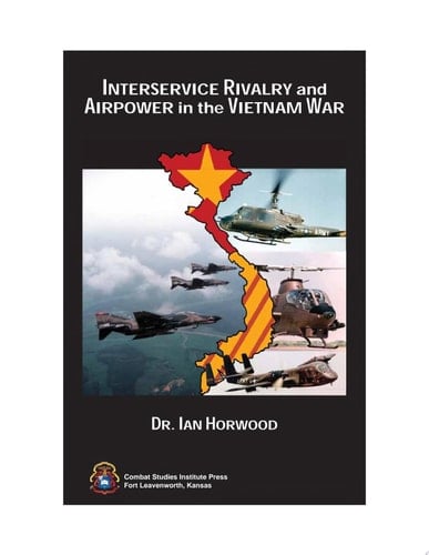 Interservice Rivalry and Airpower in the Vietnam War
