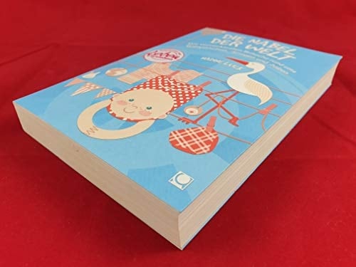 Die Nabel der Welt die verrücktesten Bräuche rund ums Babymachen, -kriegen und -haben