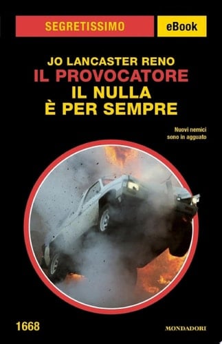 Il Provocatore. Il nulla è per sempre (Segretissimo)
