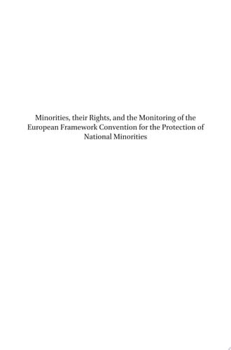 Minorities, their Rights, and the Monitoring of the European Framework Convention for the Protection of National Minorities Essays in Honour of Rainer Hofmann