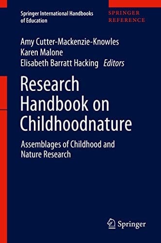 Research Handbook on Childhoodnature: Assemblages of Childhood and Nature Research (Springer International Handbooks of Education)
