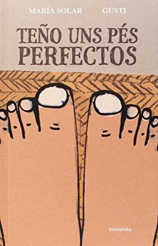 Teño uns pés perfectos (un libro para ler cos pés descalzos)
